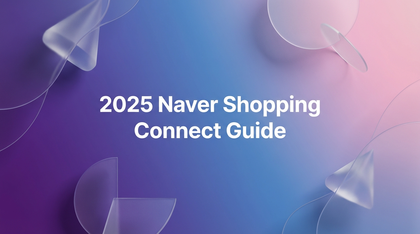 2025 Naver Shopping Connect Guide: How Creators Make Money