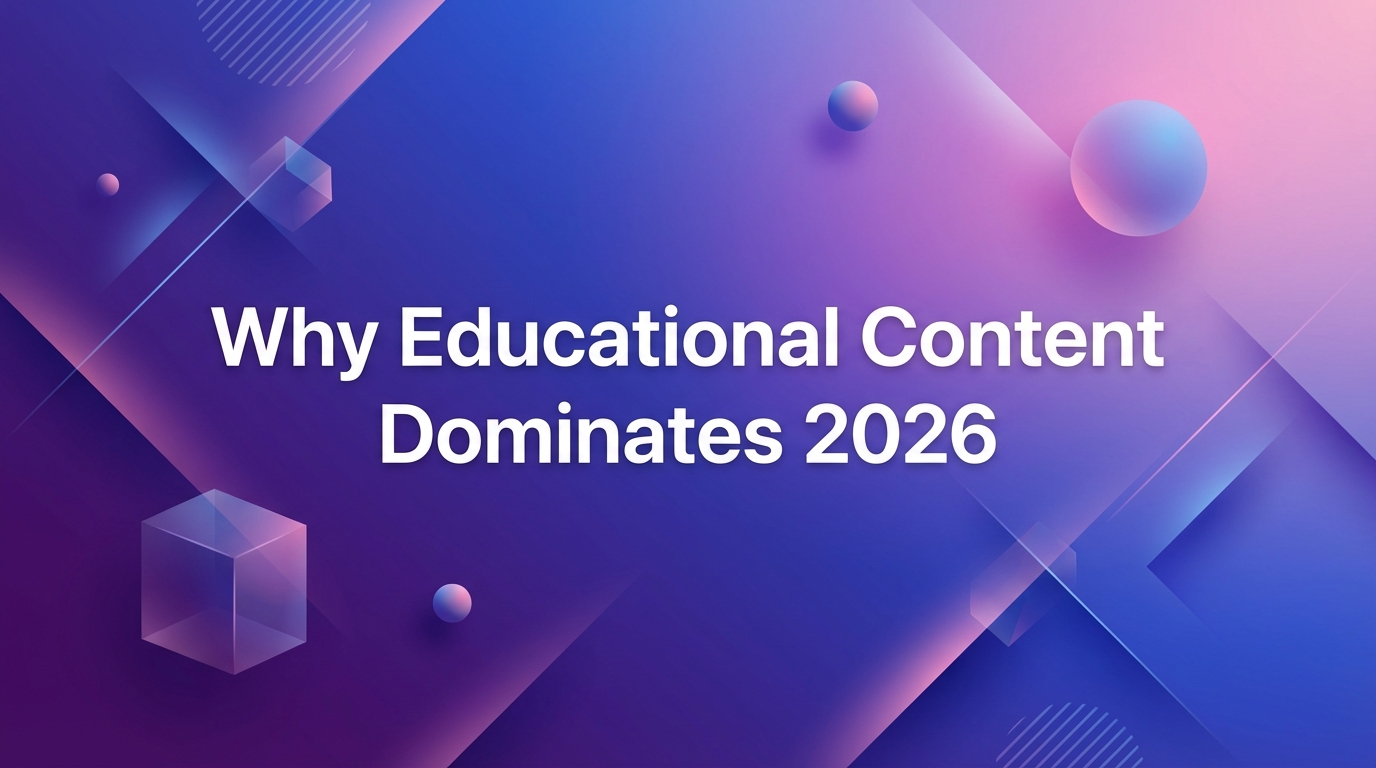 Why Educational Content Dominates 2026: Your Guide to Becoming a Knowledge Creator